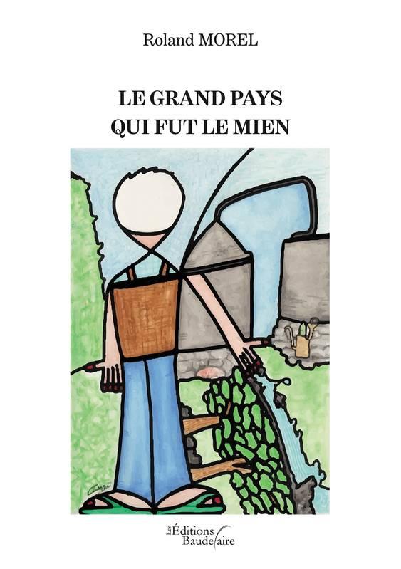 Le grand pays qui fut le mien